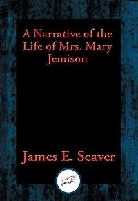 A Narrative of the Life of Mrs. Mary Jemison: With Linked Table of Contents