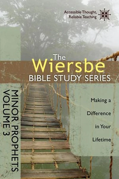 The Wiersbe Bible Study Series: Minor Prophets Vol. 3: Making a Difference Your Lifetime