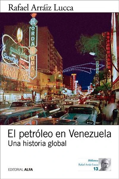 El petróleo en Venezuela: Una historia global