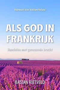 Als God in Frankrijk: Handelen met genezende kracht