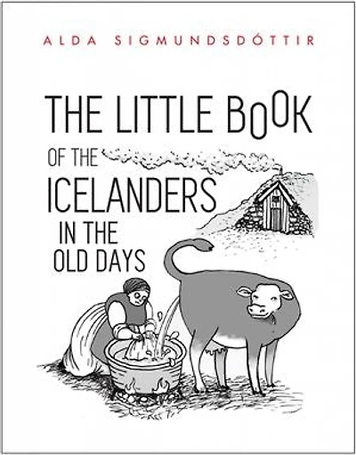 The Little Book of the Icelanders in the Old Days: Fifty Miniature Essays on the Life and Times of the Icelanders in Centuries past