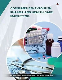 Consumer Behaviour in Pharma and Healthcare Marketing