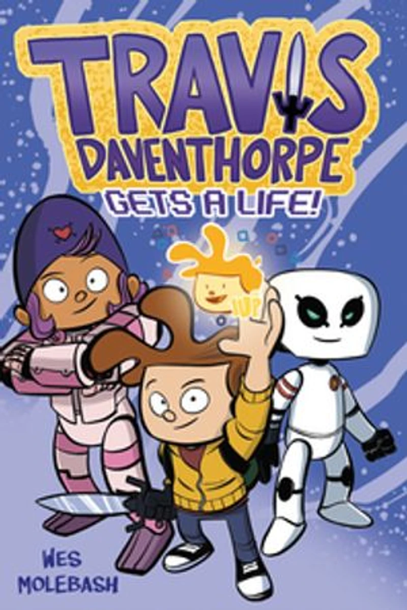 Travis Daventhorpe Gets A Life!: Graphic Novel