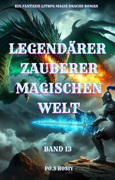 Legendärer Zauberer Magischen Welt:Ein Fantasie LitRPG Magie Drache Roman(Band