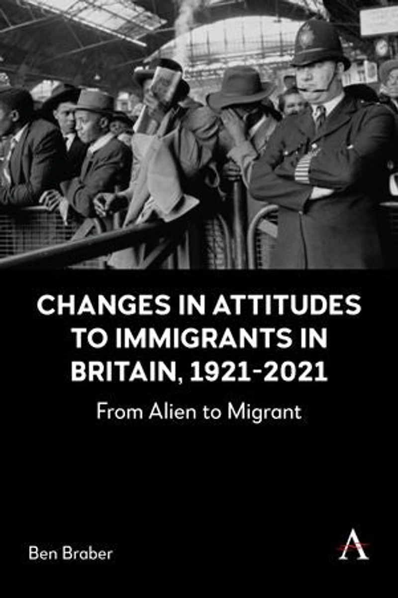 Changes Attitudes to Immigrants Britain, 1921-2021: From Alien Migrant