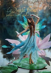 La Ninfa foreste: pensieri novelle poesie