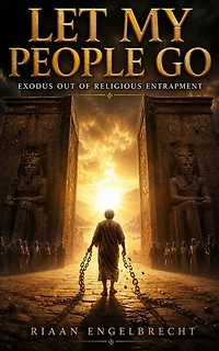 Let My People Go: Exodus Out Of Religious Entrapment: Apologetics