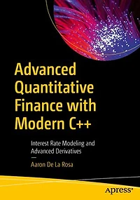 Advanced Quantitative Finance with Modern C++: Interest Rate Modeling and Derivatives