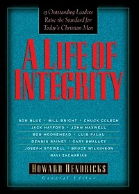 A Life of Integrity: 12 Outstanding Leaders Raise the Standard for Today's Christian Men