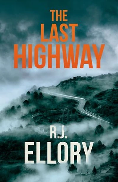 the Last Highway: gripping new mystery from awardwinning, bestselling author of A QUIET BELIEF ANGELS
