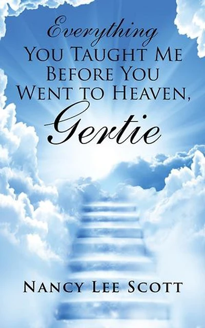 Everything You Taught Me Before Went to Heaven, Gertie