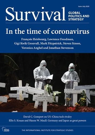 Survival: Global Politics and Strategy June-July 2020: In the Time of Coronavirus