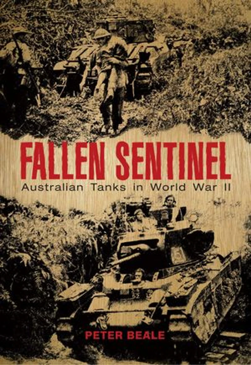 Fallen Sentinel: Australian Tanks World War II