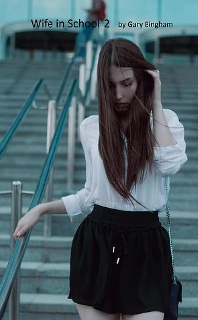 Wife in School 2: Wife in School, #2