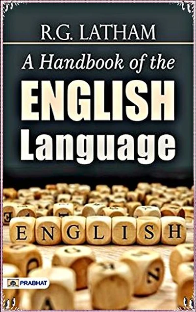 A Handbook of the English Language - Robert Gordon Latham [Legend library classics Edition](annotated)