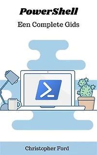 PowerShell: Een Complete Gids