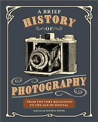 A Brief History of Photography: From the Very Beginning to Age Digital