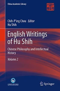 English Writings of Hu Shih: Chinese Philosophy and Intellectual History (Volume 2)