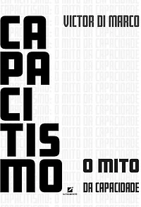 Capacitismo: O mito da capacidade