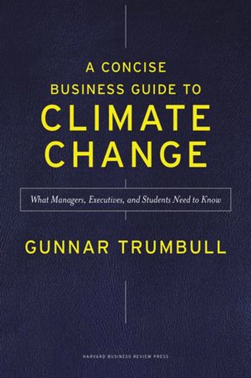 A Concise Business Guide to Climate Change: What Managers, Executives, and Students Need Know