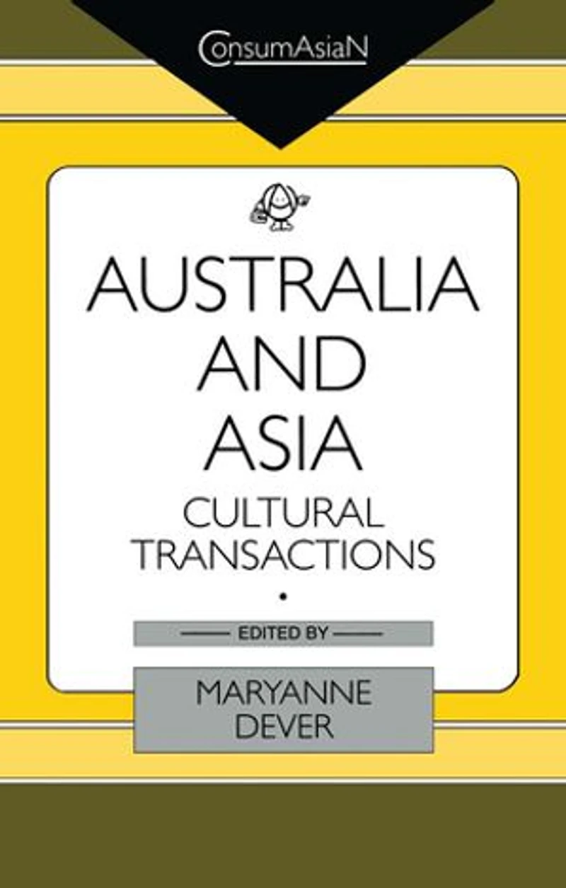 Australia and Asia: Cultural Transactions