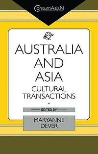 Australia and Asia: Cultural Transactions