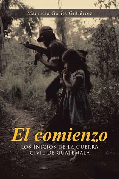 El comienzo: Los inicios de la guerra civil Guatemala