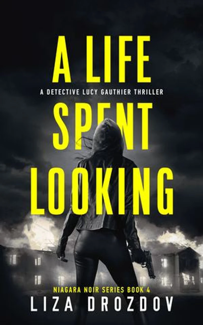 A Life Spent Looking: Detective Lucy Gauthier Thriller