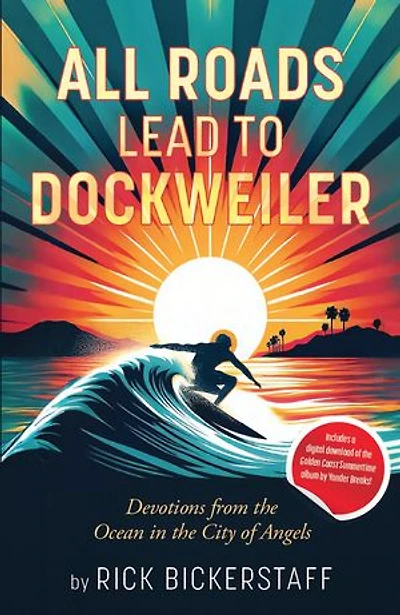All Roads Lead To Dockweiler: Devotions from the Ocean in the City of Angels