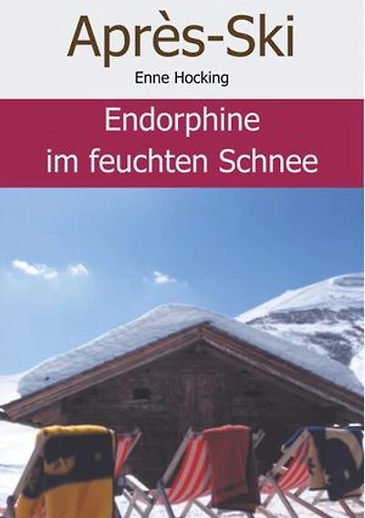 Apres Ski: Endorphine im feuchten Schnee