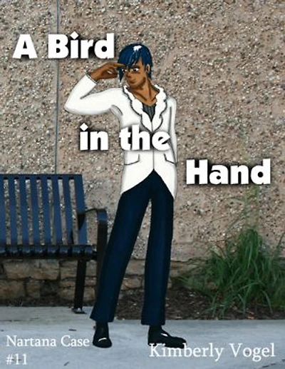 A Bird In the Hand: A Project Nartana Case #11
