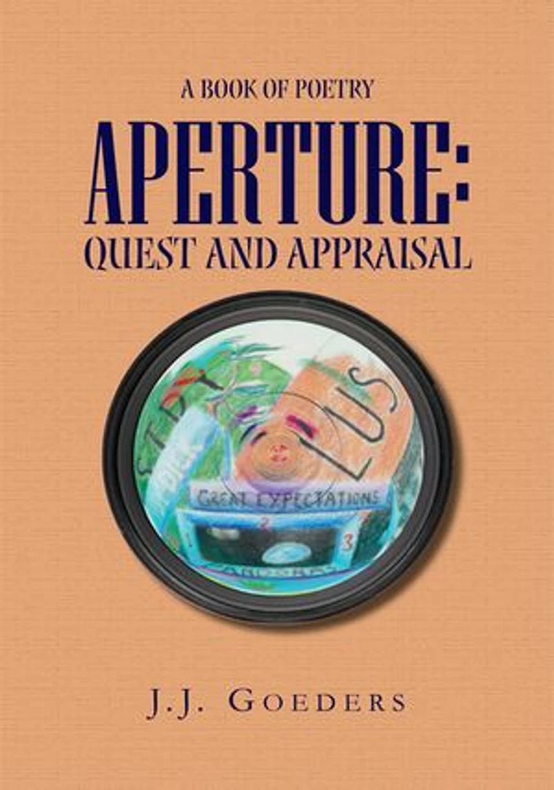 Aperture: Quest and Appraisal: A Book of Poetry