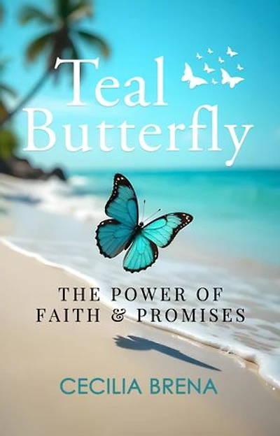 Teal Butterfly: The Power of Faith & Promises