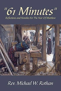"61 Minutes": Reflections And Homilies For The Year Of Matthew