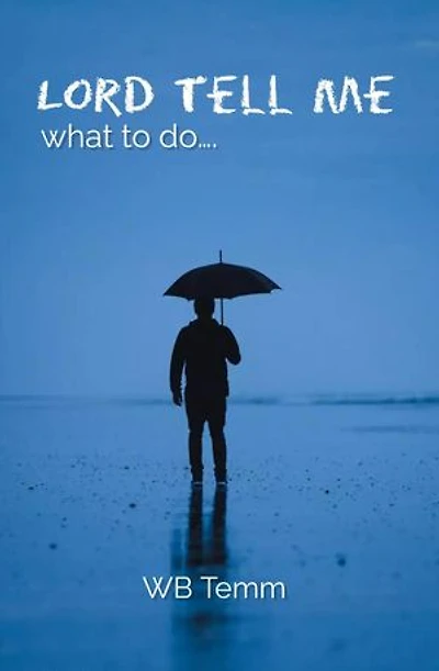 Lord Tell Me What To Do