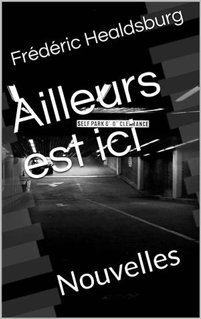 Ailleurs est ici: Nouvelles de science-fiction