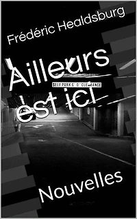 Ailleurs est ici: Nouvelles de science-fiction