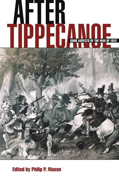 After Tippecanoe: Some Aspects of the War 1812