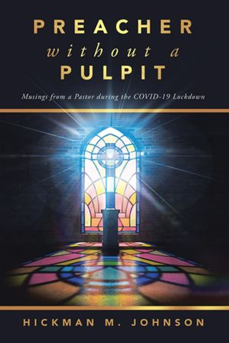 Preacher without a Pulpit: Musings from Pastor during the COVID-19 Lockdown