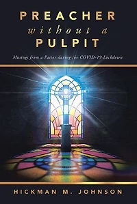 Preacher without a Pulpit: Musings from Pastor during the COVID-19 Lockdown