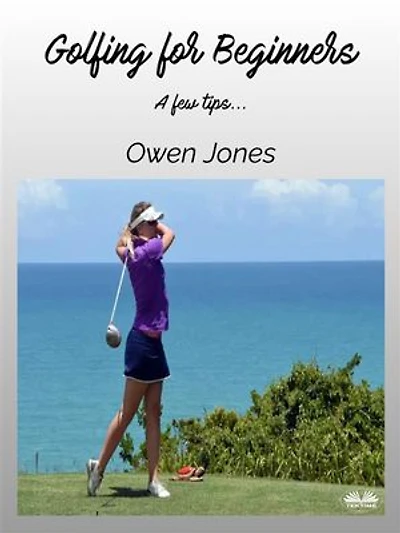 Golfing For Beginners: A Few Tips....
