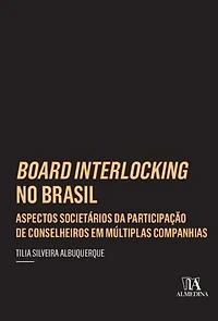Board Interlocking no Brasil: Aspectos Societários da Participação de Conselheiros em Múltiplas Companhias