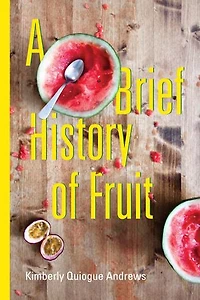 A Brief History of Fruit: poems