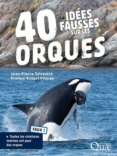 40 idées fausses sur les orques
