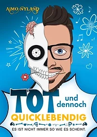 »Tot und dennoch quicklebendig«: Es ist nicht immer so wie es scheint