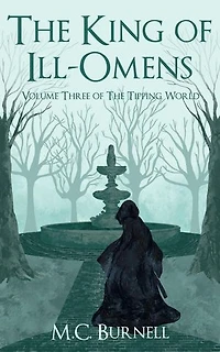 The King of Ill-Omens: The Tipping World, #3