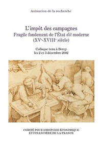 L’impôt des campagnes: Fragile fondement de l’État dit moderne (XVe-XVIIIe siècle)