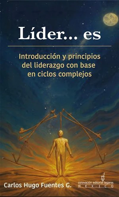 Lider… es: Introducción y principios del liderazgo con base en ciclos complejos