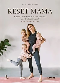 Reset mama: Gezonde familierecepten en korte work-outs voor drukbezette mama’s