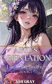Aiko's Orientation: Life in the Yuri Brothel, #1